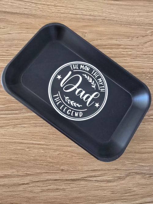 3D printed black catch-all tray with Dad The Man The Myth The Legend design in white